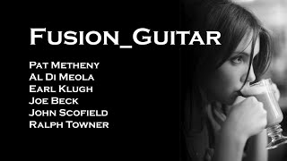 [Fusion in Guitar Jazz] Pat Metheny, Earl Klugh, Al Di Meola etc.