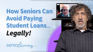 How Seniors can Avoid Paying Student Loans... Legally!