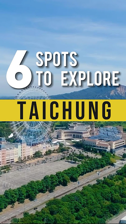 Where to go in TAICHUNG, Taiwan? 🏞️🏙️🍡