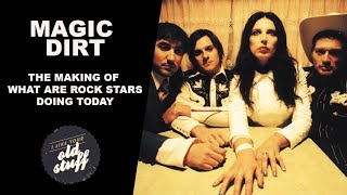 Magic Dirt - Making the Music Videos: What Are Rock Stars Doing Today