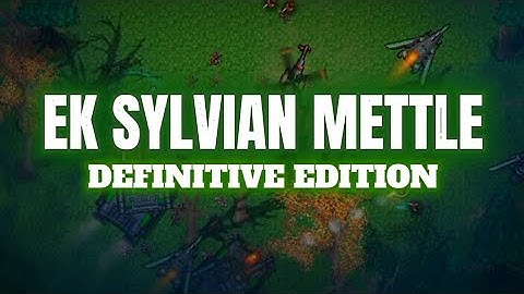 EK Sylvian Mettle | Definitive Edition (NEW UPDATE) Rusted Warfare Mod