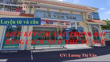 Tuần 25: Ngày 16/4 LTVC Lớp 5  BÀI: LIÊN KẾT CÁC CÂU TRONG BÀI BẰNG CÁCH THAY THẾ TỪ NGỮ