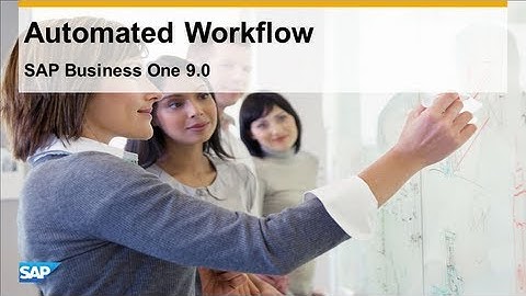 SAP Business One 9.0 - Automated Workflow (welcome gift)