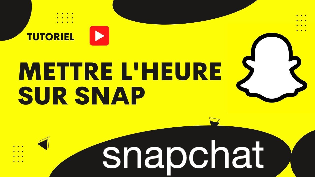 Comment Faire Pour Avoir L Heure Sur Snapq