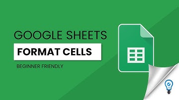 How to Format Cells in Google Sheets (Quick Tutorial)