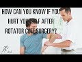 How can you know if you hurt yourself after rotator cuff surgery?