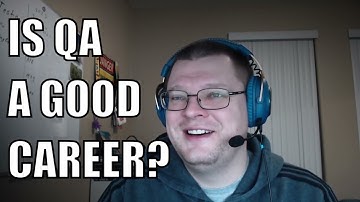 Is Quality Assurance good for a career? Should you become a tester?