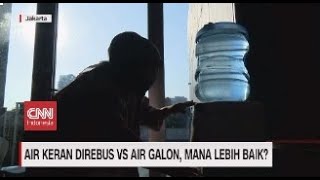 Air Keran Direbus Vs Air Galon, Mana Lebih Baik?