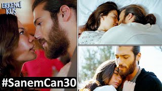 Erkenci Kuş 30. Bölüm Can❤Sanem Tüm Sahneleri