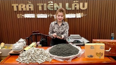 Cận cảnh e gái đóng gói trà móc câu thượng hạng 599k