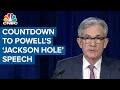 Countdown to Jerome Powell's 'Jackson Hole' speech