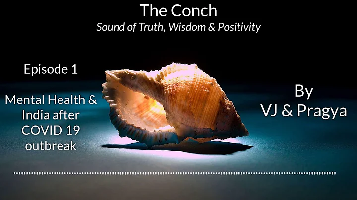 The Conch: Episode 1 - Mental Health & India after...