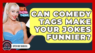 Can Comedy Tags Make Your Jokes Funnier? - Open Mic Manual
