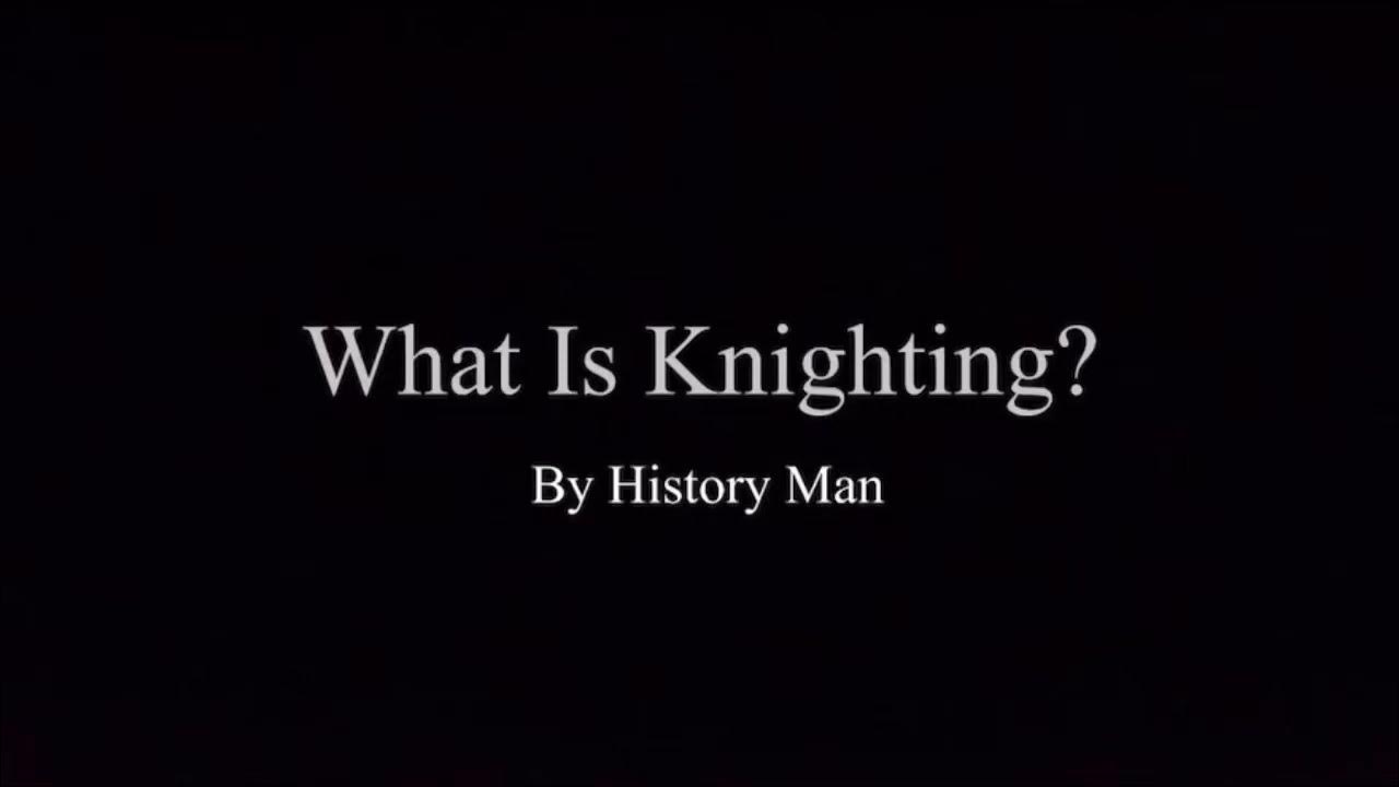 What Does It Mean To Be Knighted? The Knighthood YouTube