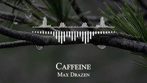 Max Drazen - Caffeine