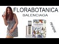 FLORABOTANICA BALENCIAGA 🌹🌹RECENSIONE