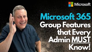 Microsoft 365 Group Secrets that Every Admin Should Know