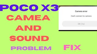 Poco X3 Camera and Sound Problem Solution. Poco x3 camera error Fix