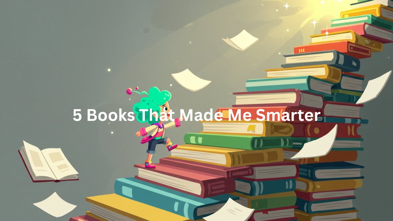 5 Books That Made Me Smarter - YouTube