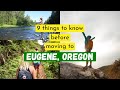 9 Things you MUST Know Before Moving to Eugene!