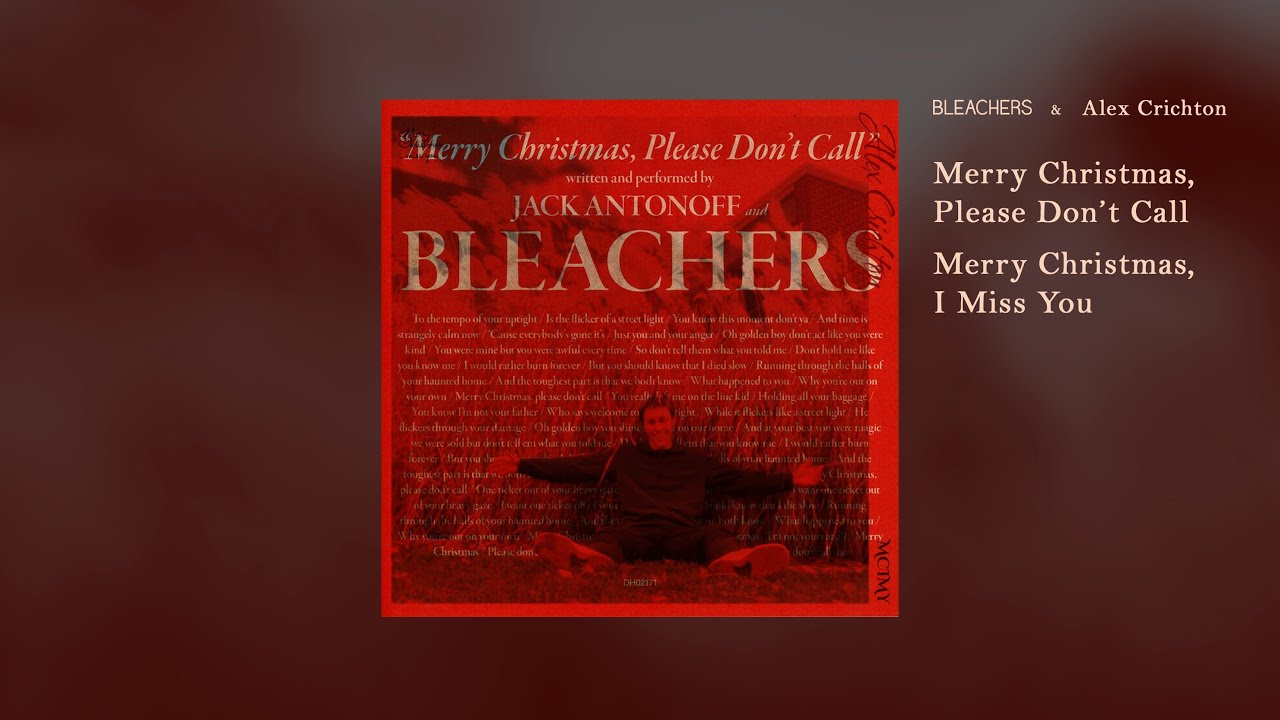 Merry Christmas (Please Don't Call, I Miss You) - Bleachers & Alex Crichton