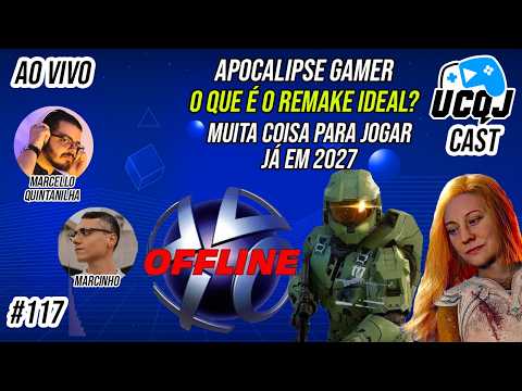UCQJ CAST #117 - APOCALIPSE GAMER. O REMAKE IDEAL. MUITOS JOGOS PARA 2027 #nuusquad