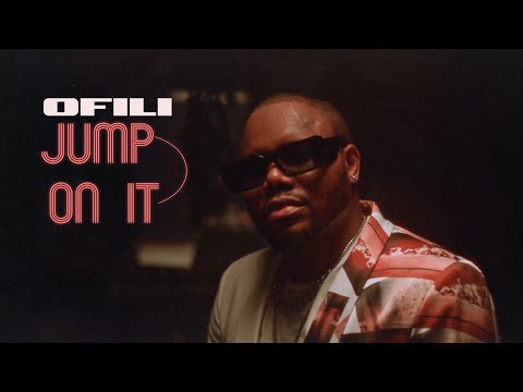 Ofili - Jump On It (Official Music Video)