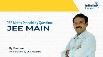 JEE Maths Probability Questions | JEE Maths Preparation Tips - Basheer by IL (Sri Chaitanya)