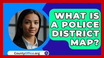 What Is A Police District Map? - CountyOffice.org