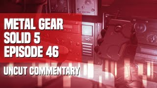 Metal Gear Solid V - Episode #46: Quarantin (Uncut Commentary)