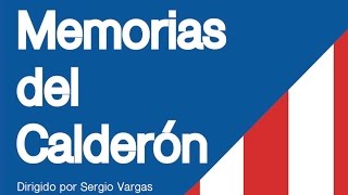 Memorias del Calderón. Crónica de una despedida
