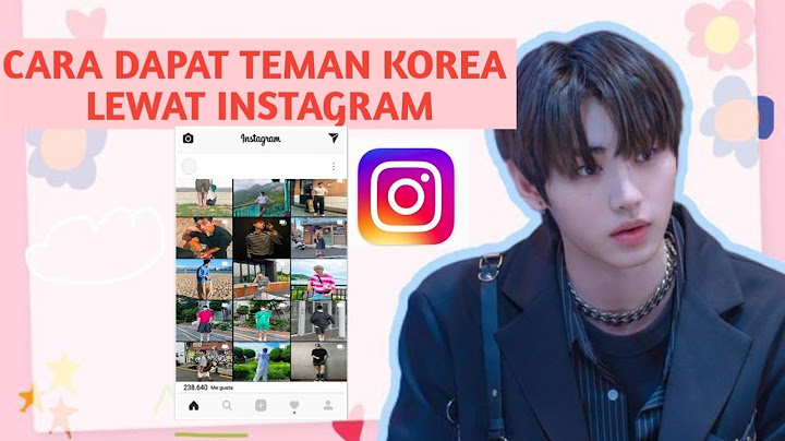 CARA DAPAT TEMAN KOREA LEWAT INSTAGRAM