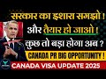 सरकार का इशारा समझो ? | Canada PR Opportunities | CRS Prediction | Canada Visa update 2025
