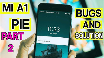 Xiaomi Mi A1 Pie Bugs, Problems and Solutions | Part II | हिंदी