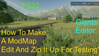 Giants Editor Tutorial | How To Make A ModMap To Edit And Zip It Up For Testing | Farm Sim 22