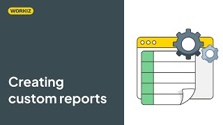 Creating custom reports in Workiz