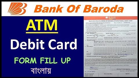 Bank Of Baroda ATM Card Form Fill Up/How To Fill Up Bank Of Baroda Debit Card Form