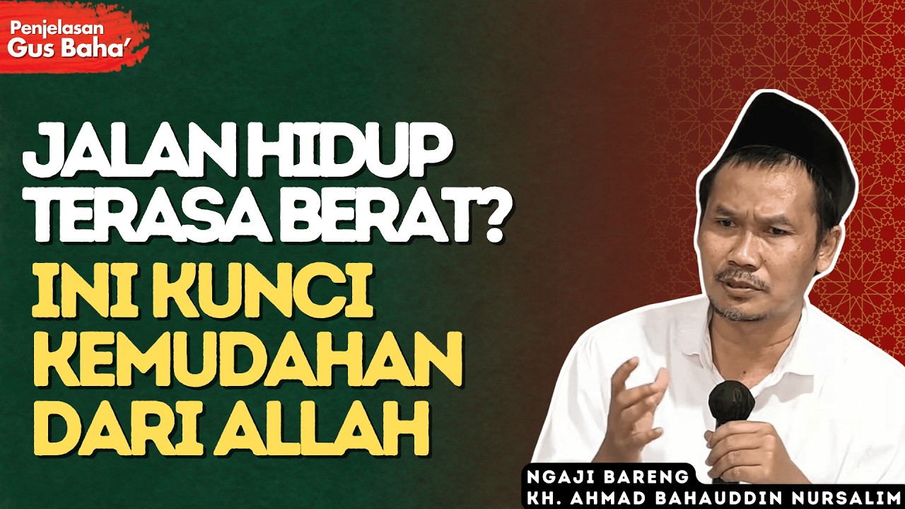 Rahasia Mendapatkan Kemudahan dari Allah dalam Segala Urusan - Penjelasan Gus Baha