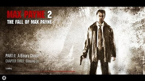 Maxpayne 2 the fall of maxpayne part 2 "A Binary Choice" chapter 3 "Blowing up"