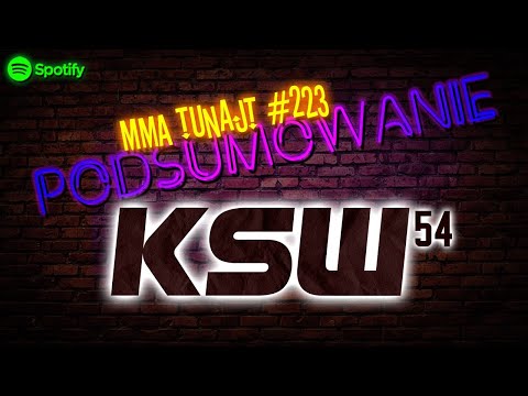 MMA TuNajt #223 - Podsumowanie KSW 54 (gośc. Tomasz "TJ" Marciniak)