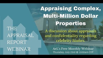 The Appraisal Report Webinar | Appraising Complex, Multi-Million Dollar Properties