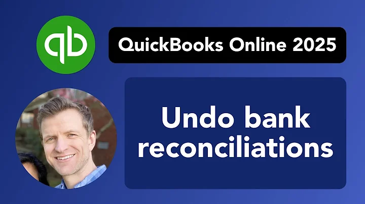 How to Undo Bank Reconciliations in QuickBooks Online (QBO) in 2025