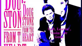 Watch Doug Stone Left Leavin Goin Or Gone video