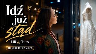 Download lagu Idź już stąd | Lili & Titto | Oficjalny teledysk | Nowość 2026