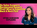 Do Spine Surgeons Recommend Surgery First What to Expect for Back &amp; Neck Pain