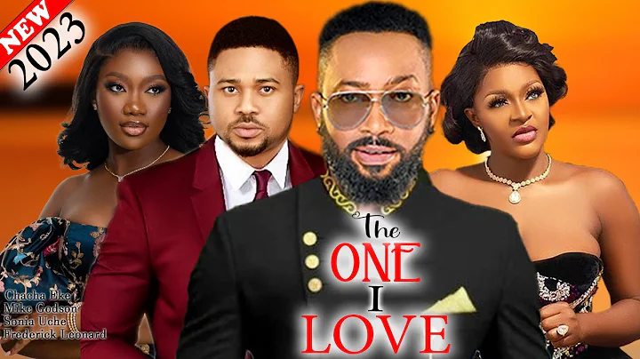 THE ONE I LOVE (2023 Movie) - Frederick Leonard, Chacha Eke, Mike, Sonia New Latest Nigeria Movie