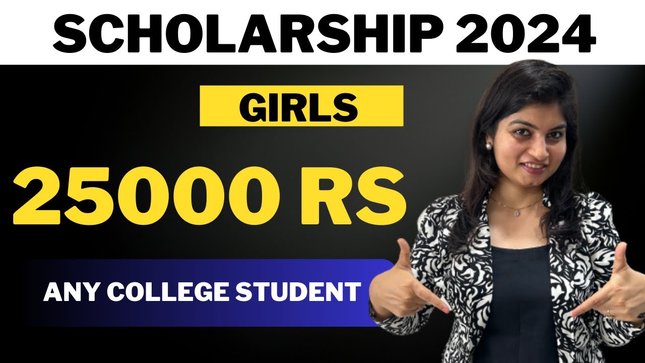 🚨 𝗦𝗽𝗲𝗰𝗶𝗮𝗹 𝗙𝗼𝗿 𝗚𝗶𝗿𝗹𝘀 🚨😱 ₹𝟮𝟱𝗞/𝗬𝗘𝗔𝗥 Scholarship For Girls 2024 | Scholarship Form Online 2024
