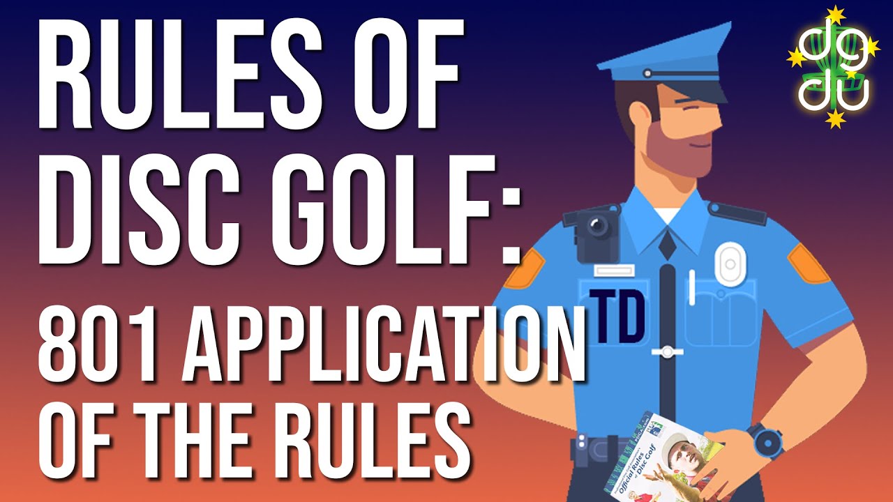 Rules of Disc Golf - 801 Application of the Rules