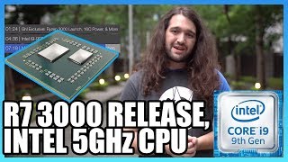 HW News - Ryzen 3000 Release Date, OC Power, PCIe Lanes, & New Intel 5GHz CPU