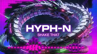 SHAKE THAT by HYPH-N